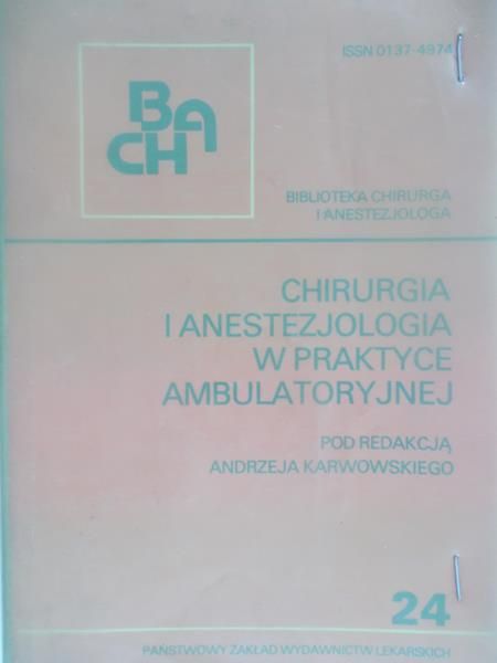Karwowskiego Andrzeja (red.) - Chirurgia i anstezjologia w praktyce ambulatoryjnej