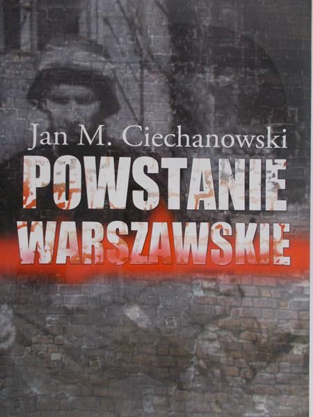 Ciechanowski Jan M.  - Powstanie Warszawskie