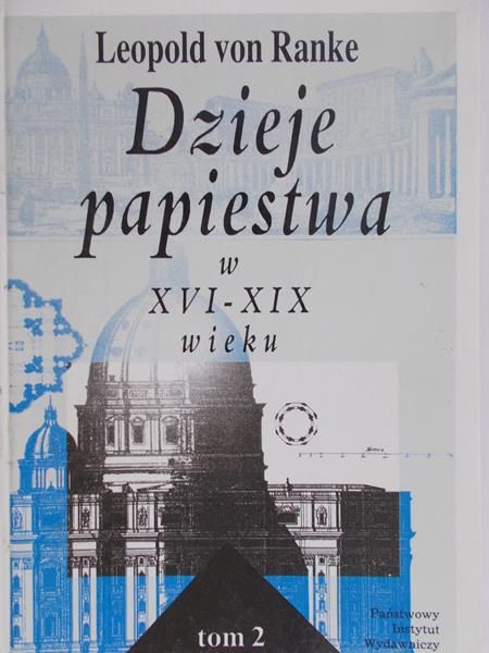Ranke Leopold - Dzieje Papiestwa w XVI-XIX wieku. Tom. II