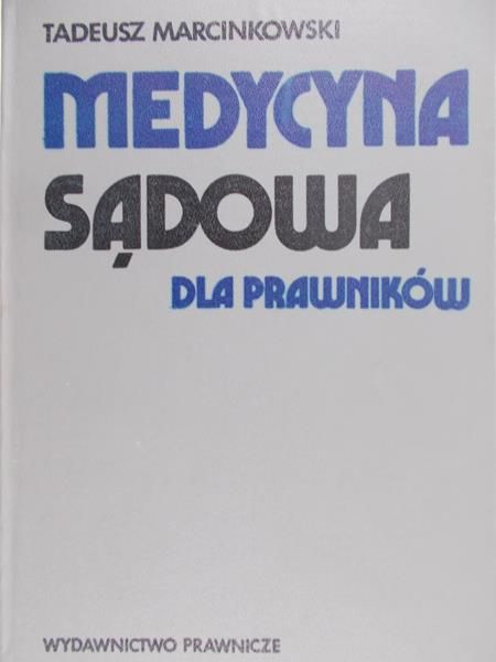 Marcinkowski Tadeusz - Medycyna sądowa dla prawników