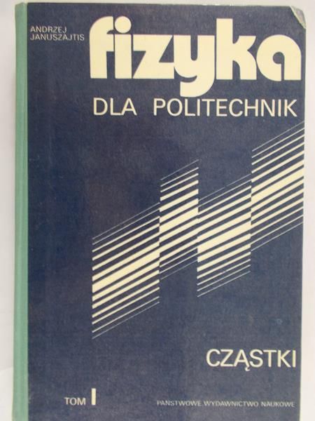 Januszajtis Andrzej - Fizyka dla politechniki