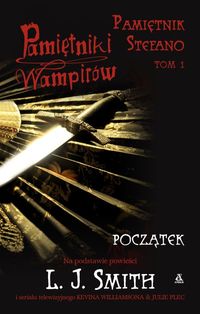 Plec Julie - Pamiętniki wampirów. Pamiętnik Stefano, TOM 1. Początek