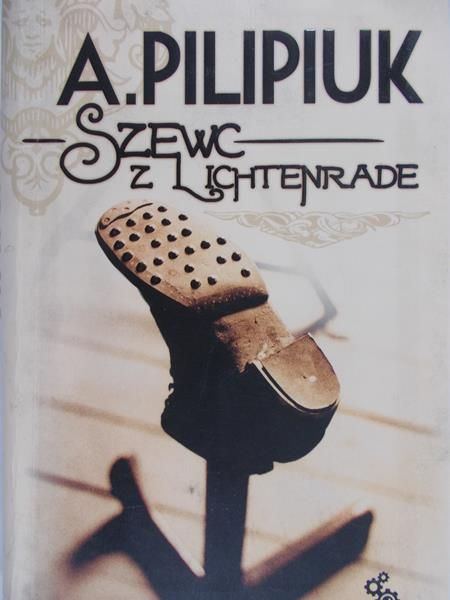 Andrzej Pilipiuk - Szewc z Lichtenrade