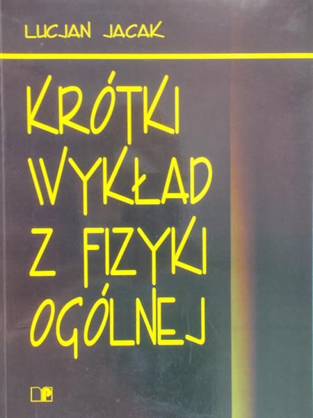 Jacek Lucjan - Krótki wykład z fizyki ogólnej