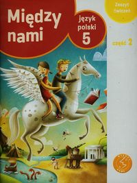 Murdzek Anna - Między nami 5 Język polski Zeszyt ćwiczeń Część 2