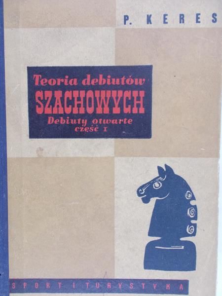 Keres P. - Teoria debiutów szachowych cz.1