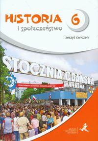 Małkowski Tomasz - Historia i społeczeństwo 6 Wehikuł czasu Zeszyt ćwiczeń