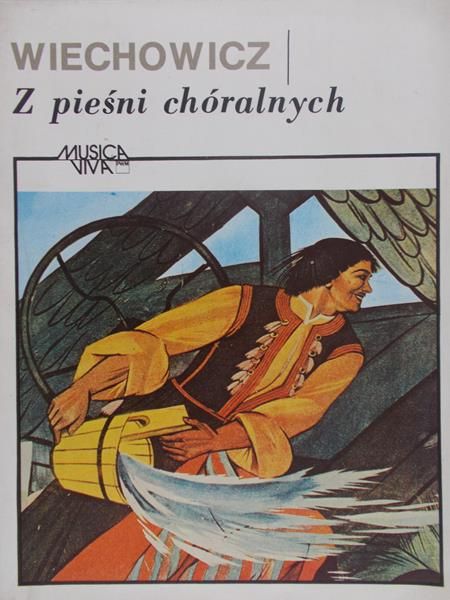 Wiechowicz Stanisław - Z pieśni chóralnych