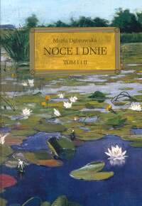 Dąbrowska Maria - Noce i dnie, TOM I-II