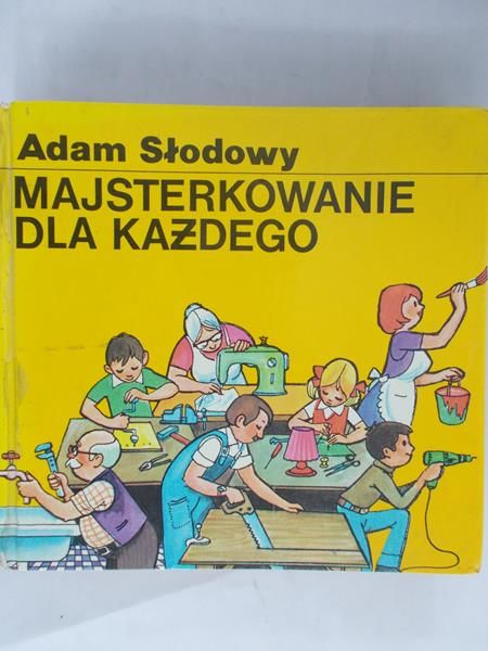 Słodowy Adam - Majsterkowanie dla każdego