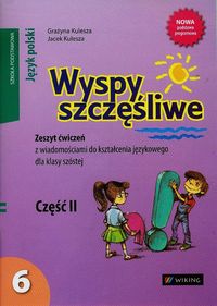 Grażyna Kulesza - Wyspy szczęśliwe 6. Zeszyt ćwiczeń Część 2