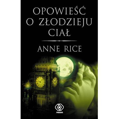 Rice Anna - Opowieść o złodzieju ciał