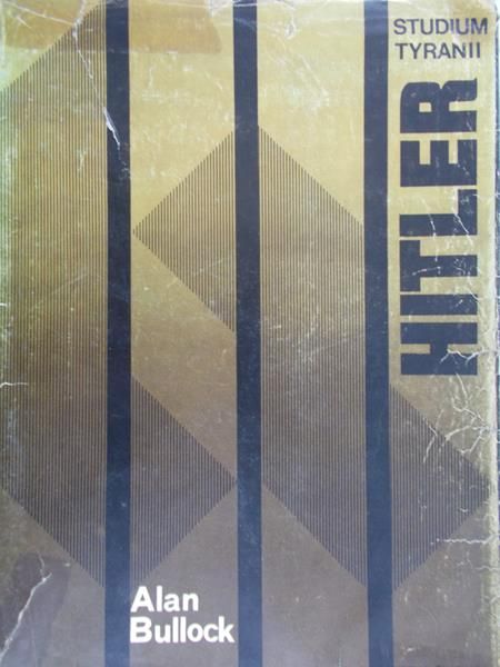 Bullock Allan - Hitler studium tyranii