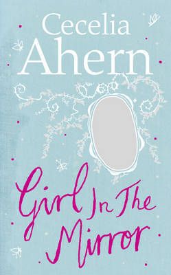 Ahern Cecelia - Girl in the Mirror