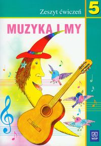 Smoczyńska Urszula - Muzyka i my 5 Zeszyt ćwiczeń