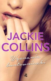 Collins Jackie - Wyznania buntowniczki
