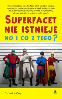 Grey Catherine - Superfacet nie istnieje, no i co z tego?