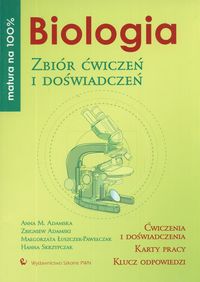 Skrzypczak Hanna - Matura na 100% Biologia Zbiór ćwiczeń i doświadczeń