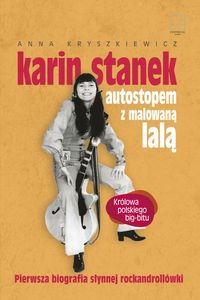 Kryszkiewicz Anna - Karin Stanek Autostopem z malowaną lalą