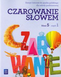 Majchrzak-Broda Joanna - Czarowanie słowem 5 Zeszyt ćwiczeń część 1