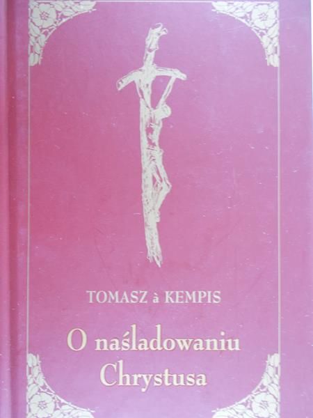 Kempis Tomasz - O naśladowaniu Chrystusa