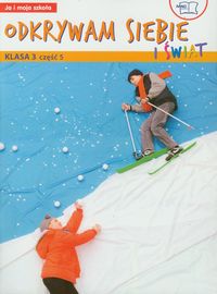 Faliszewska Jolanta - Odkrywam siebie i świat Ja i moja szkoła 3 Podręcznik z ćwiczeniami część 5