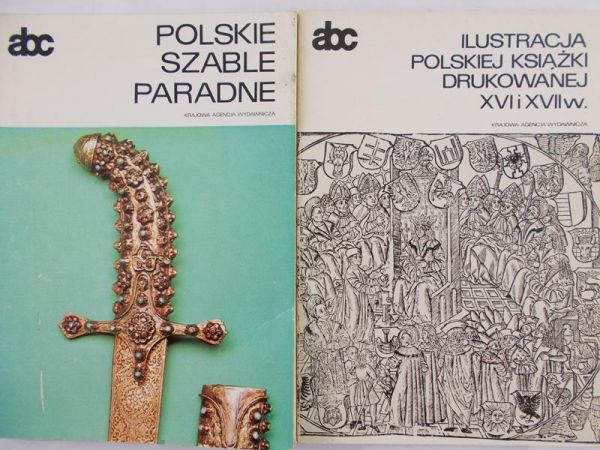 Chojecka Ewa , Ledóchowski Stanisław - Ilustracja polskiej książki drukowanej XVI i XVII w. / Polskie szable paradne