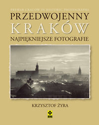 Żyra Krzysztof - Przedwojenny Kraków