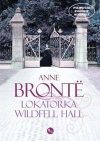 Bronte Anne - Lokatorka Wildfell Hall