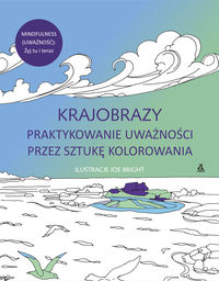 Bright Joe - Krajobrazy Praktykowanie uważności przez sztukę kolorowania