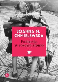 Chmielewska Joanna M. - Poduszka w różowe słonie