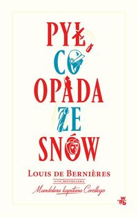 Berniéres Louis - Pył, co opada ze snów