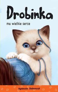 Stelmaszyk Agnieszka - Drobinka ma wielkie serce