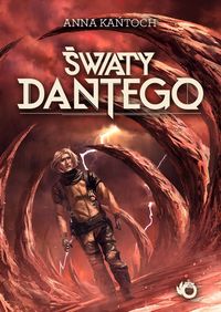 Kańtoch Anna - Światy Dantego