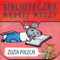 Schneider Liane - Biblioteczka Mądrej Myszy Zuzia poleca