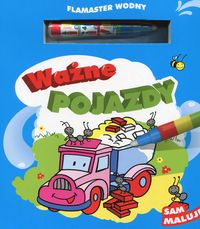 Kozłowska Urszula  - Flamaster wodny Ważne pojazdy, Nowa