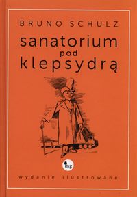 Schulz Bruno - Sanatorium pod klepsydrą