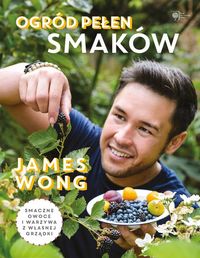 Wong James - Ogród pełen smaków