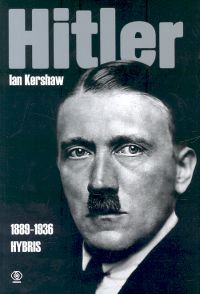 Kershaw Ian - Hitler. 1889 - 1936 Hybris