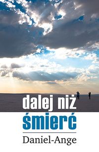 Daniel-Ange - Dalej niż śmierć