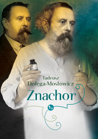 Dołęga-Mostowicz Tadeusz - Znachor, Nowa