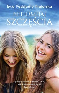 Podsiadły-Natorska Ewa - Nie omijaj szczęścia
