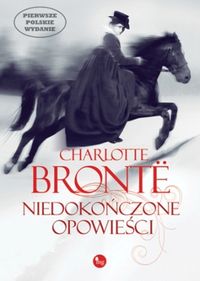 Bronte Charlotte - Niedokończone opowieści