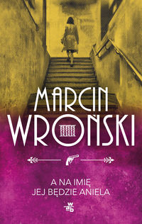 Wroński Marcin - A na imię jej będzie Aniela