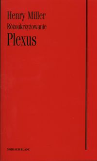 Miller Henry - Plexus Różoukrzyżowanie