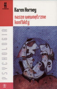 Horney Karen - Nasze wewnętrzne konflikty