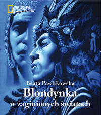 Pawlikowska Beata - Blondynka w zaginionych światach