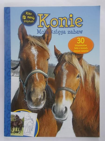 Liszewska Joanna (red.) - Konie moja księga zabaw