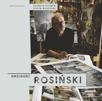 Rosiński Piotr - Grzegorz Rosiński. Monografia