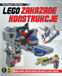 Pilegaard Ulrik - LEGO Zakazane konstrukcje